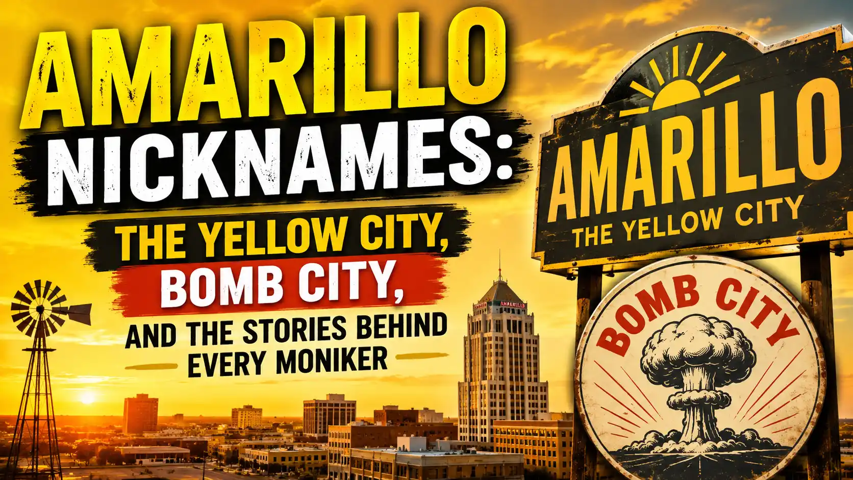 Amarillo Nicknames The Yellow City, Bomb City, and the Stories Behind Every Moniker