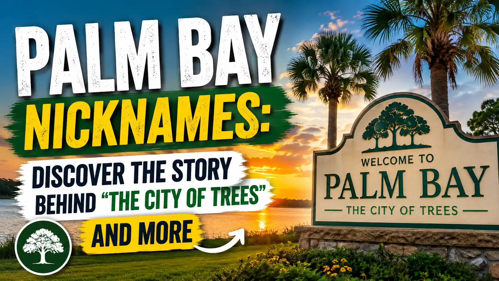 Palm Bay Nicknames Discover the Story Behind “The City of Trees” and More🌴