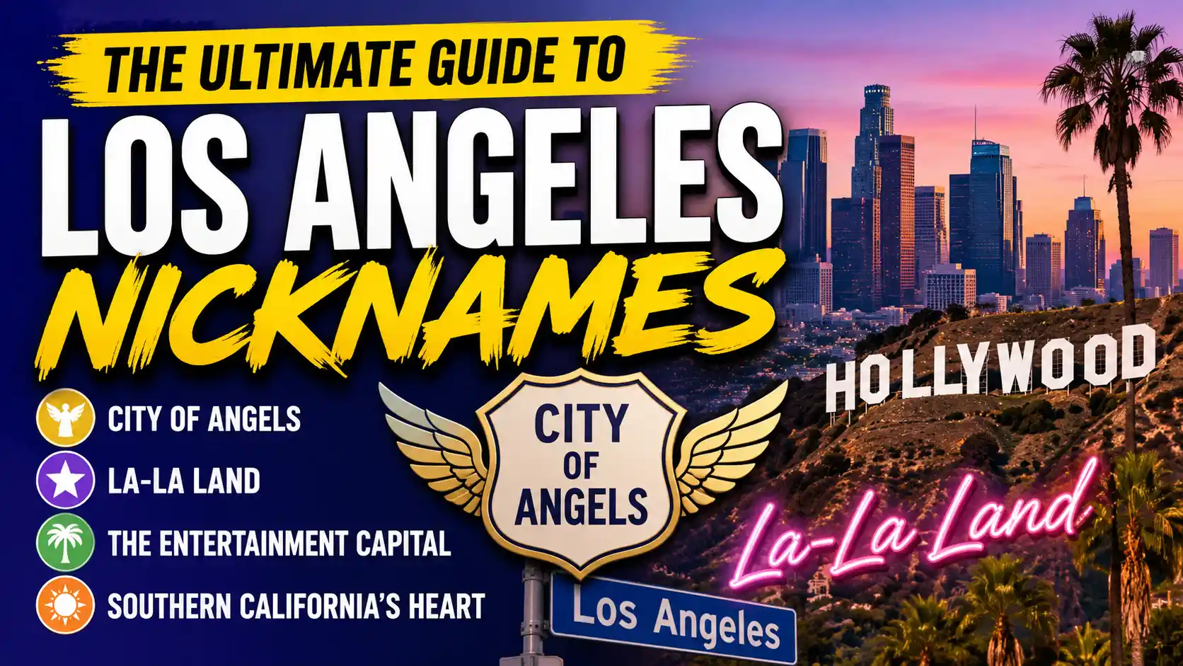 The Ultimate Guide to Los Angeles Nicknames From City of Angels to La-La Land
