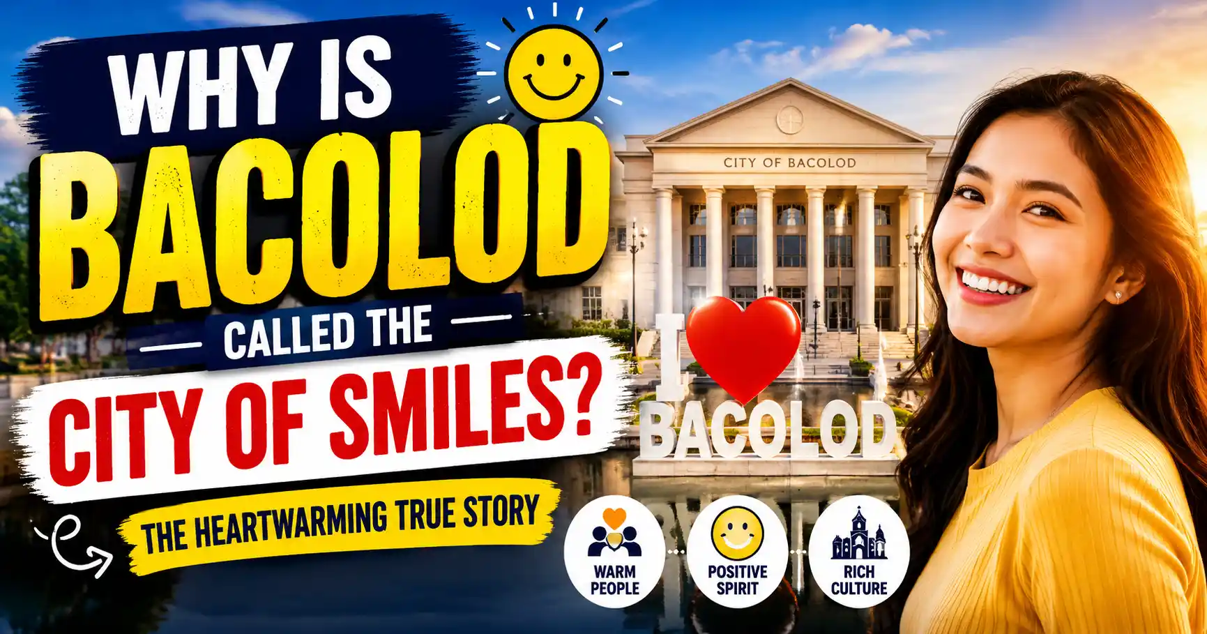 Why Is Bacolod Called the City of Smiles The Heartwarming True Story