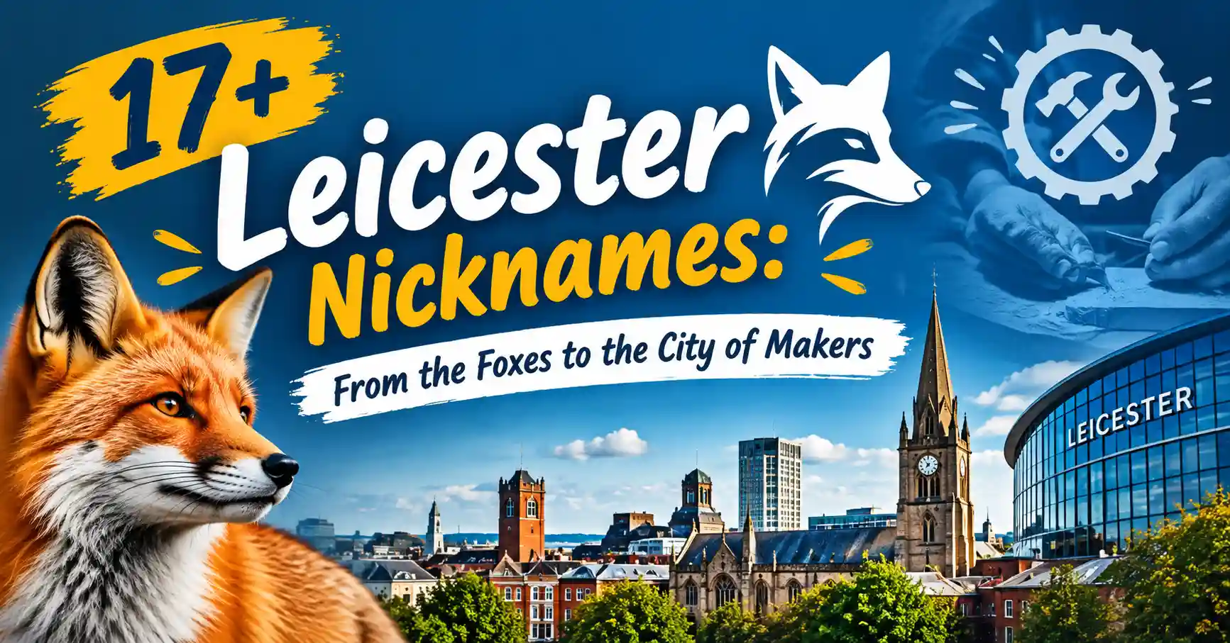 17+ Leicester Nicknames From the Foxes to the City of Makers 🦊